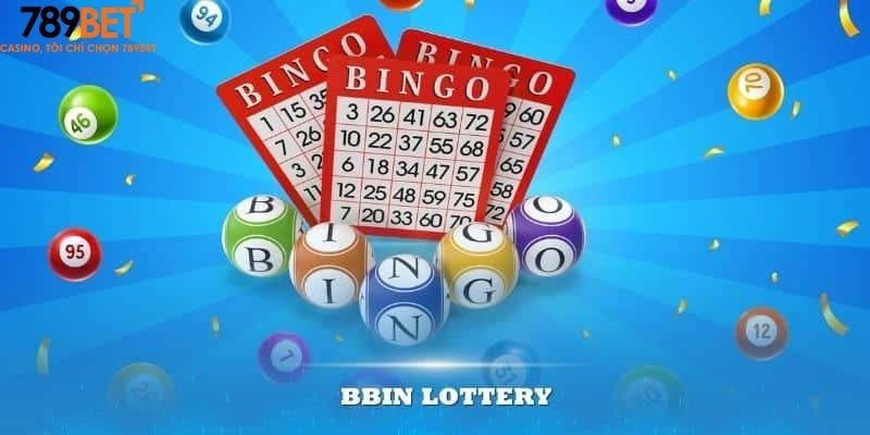 BBin Lottery – Điểm Đến Cá Cược Lô Đề Với Thưởng Hấp Dẫn 1 Nguồn gốc sảnh xổ số BBin Lottery