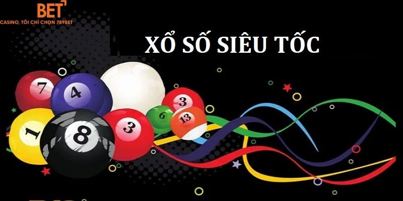 Xổ Số Siêu Tốc 789Bet: Cơ Hội Thử Vận May Đột Phá Nhất! 2 Quy định tham gia XSST tại nhà cái trực tuyến