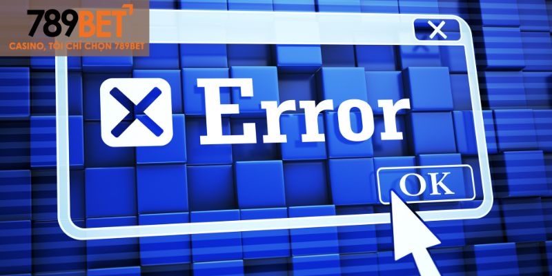 Rút tiền 789bet 3 Mạng internet lỗi khiến cươc thủ chưa thể rút thưởng